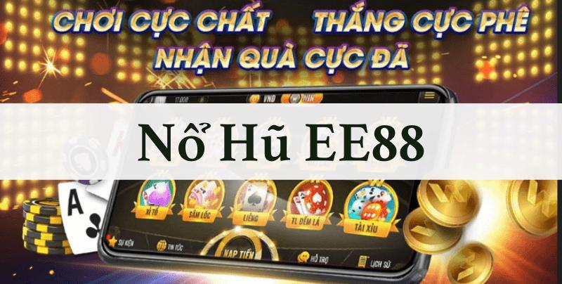 EE88 nổ hũ: Siêu phẩm quay hũ đổi thưởng nổi bật 2025 3 Ưu điểm nổi trội khi tham gia chơi nổ hũ